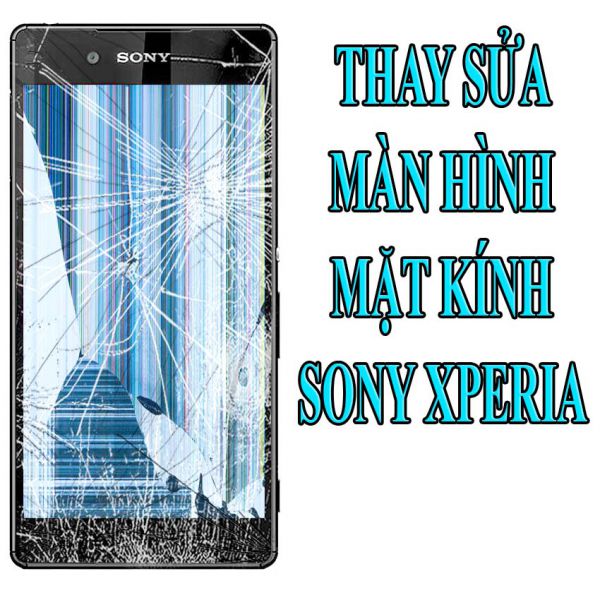 Giá thay sửa màn hình, mặt kính Sony Xperia (giá từng loại máy có ở bảng bên dưới)