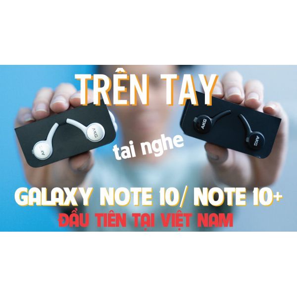 Tai nghe Samsung Galaxy s20/Note 10/ Note 10 Plus